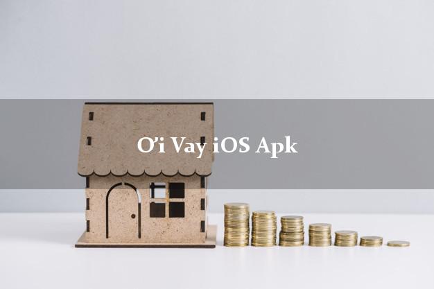 Ơi Vay iOS Apk