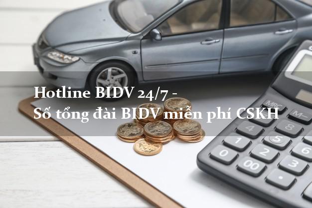 Hotline BIDV 24/7 - Số tổng đài BIDV miễn phí CSKH