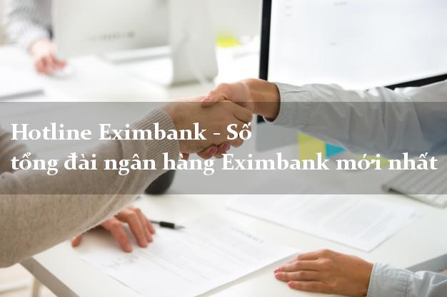 Hotline Eximbank - Số tổng đài ngân hàng Eximbank mới nhất