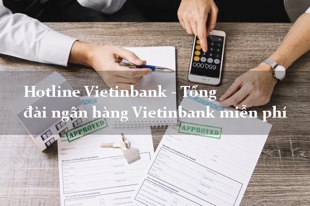 Hotline Vietinbank - Tổng đài ngân hàng Vietinbank miễn phí