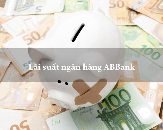 Lãi suất ngân hàng ABBank