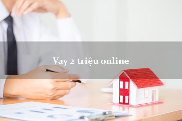 Vay 2 triệu online